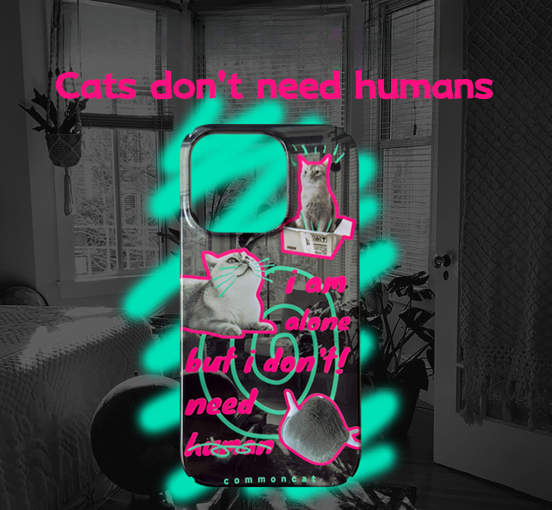 [ Meme Case ] Cats don't need human | phone accessories | Three Fleas